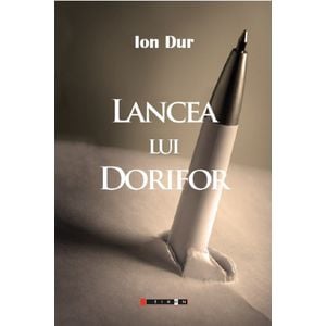 Lancea lui Dorifor - Ion Dur