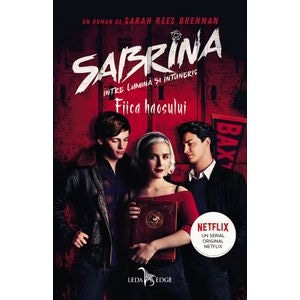Fiica haosului. Seria Sabrina: Intre lumina si intuneric Vol.2 - Sarah Rees Brennan