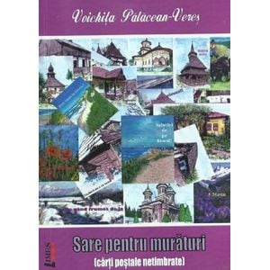 Sare pentru muraturi (carti postale netimbrate) - Voichita Palacean-Veres
