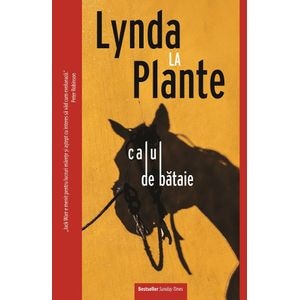 Calul de bataie - Lynda La Plante
