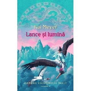 Lance si lumina - Kai Meyer