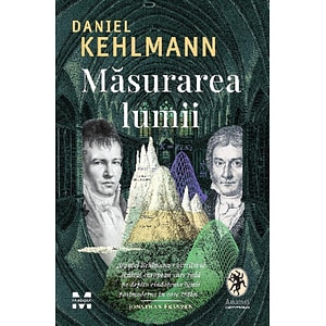 Masurarea lumii - Daniel Kehlmann