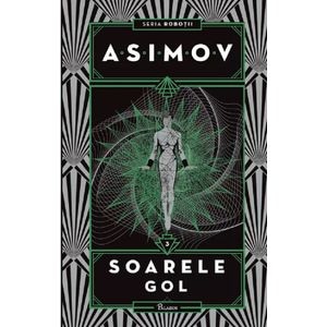 Soarele gol. Seria Robotii. Vol.3 - Isaac Asimov