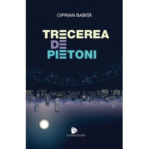 Trecerea de pietoni - Ciprian Babita