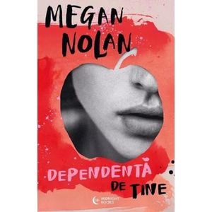 Dependenta de tine - Megan Nolan