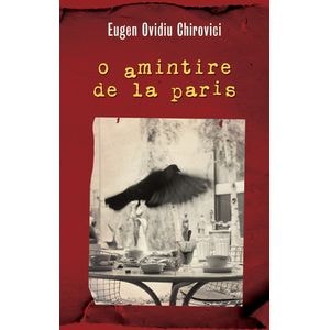O amintire de la Paris - Eugen Ovidiu Chirovici