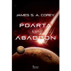 Poarta lui Abaddon. Seria Expansiunea Vol.3 - James S. A. Corey