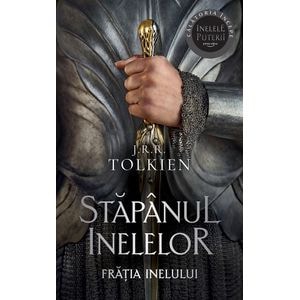 Fratia inelului. Trilogia Stapanul inelelor Vol.1 - J. R. R. Tolkien