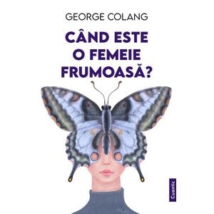 Cand este o femeie frumoasa? - George Colang