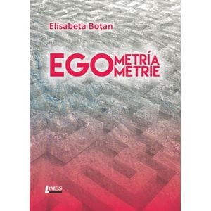 Egometria- Egometrie - Elisabeta Botan