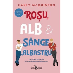 Rosu, alb si sange albastru - Casey Mcquiston