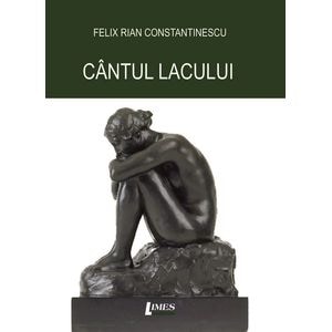 Cantul lacului - Feliz Rian Constantinescu