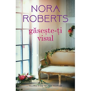 Gaseste-ti visul - Nora Roberts