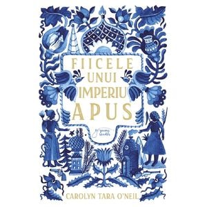 Fiicele unui imperiu apus - Carolyn Tara O'Neil