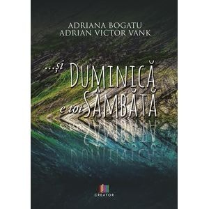 ...si duminica e tot sambata - Adrian Victor Vank