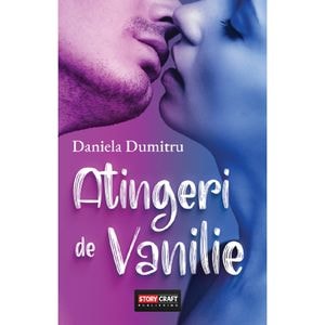 Atingeri de Vanilie - Daniela Dumitru