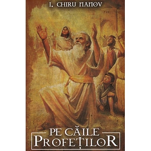 Pe caile profetilor - I. Chiru Nanov