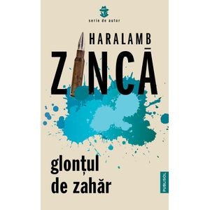 Glontul de zahar - Haralamb Zinca