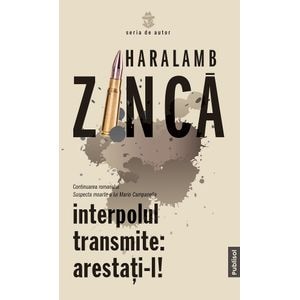 Interpolul transmite: Arestati-l! - Haralamb Zinca