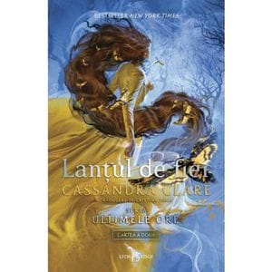 Lantul de fier. Seria: Ultimele ore Vol.2 - Cassandra Clare