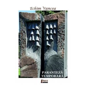 Paranteza temporara - Echim Vancea