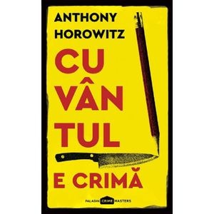 Cuvantul e crima - Anthony Horowitz