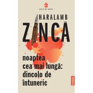 Noaptea cea mai lunga: Dincolo de intuneric - Haralamb Zinca