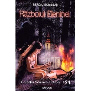 Razboiul Eleninei - Sergiu Somesan