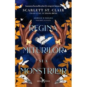 Regina miturilor si a monstrilor. Seria Adrian X Isolda Vol.1 - Scarlett St. Clair