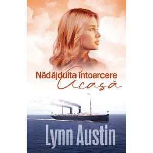 Nadajduita intoarcere acasa - Lynn Austin