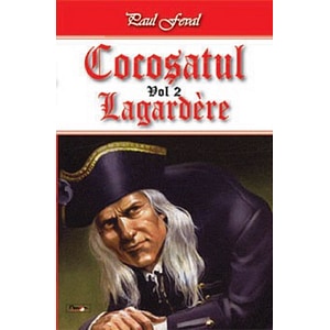 Cocosatul Vol.2: Lagardere - Paul Feval