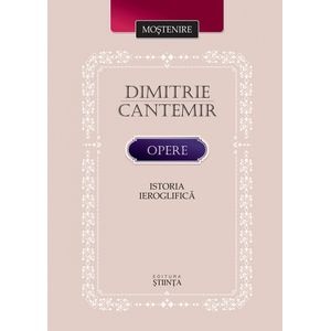 Opere: Istoria ieroglifica - Dimitrie Cantemir