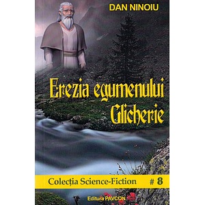 Erezia egumenului Glicherie - Dan Ninoiu
