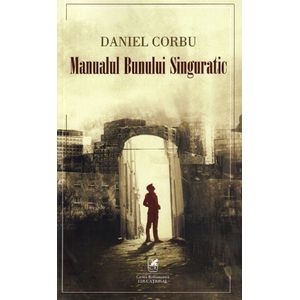 Manualul bunului singuratic - Daniel Corbu