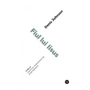 Fiul lui Iisus - Denis Johnson