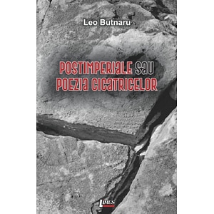 Postimperiale sau poezia cicatricelor - Leo Butnaru