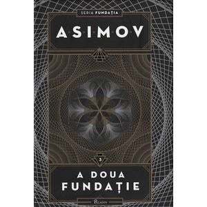 A doua fundatie - Isaac Asimov