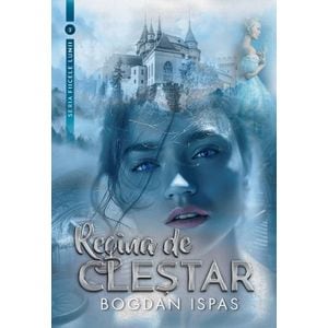 Regina de clestar - Bogdan Ispas