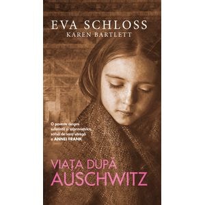 Viata dupa Auschwitz - Eva Schloss