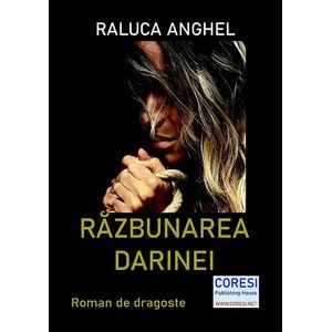 Razbunarea Darinei - Raluca Anghel