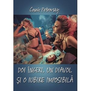 Doi ingeri, un diavol si o iubire imposibila - Cassie Petrovsky