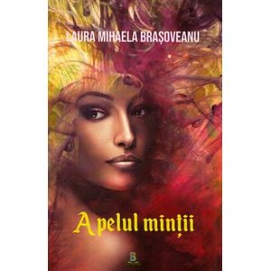 Apelul mintii - Laura Mihaela Brasoveanu