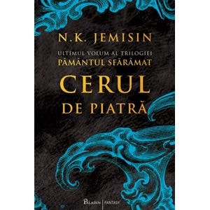 Cerul de piatra. Seria Pamantul sfaramat. Vol.3 - N.K. Jemisin