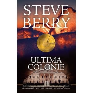 Ultima colonie - Steve Berry