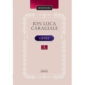Opere vol.2: Proza literara in periodice. Postume - Ion Luca Caragiale