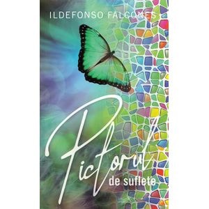 Pictorul de suflete - Ildefonso Falcones
