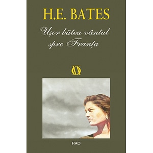 Usor batea vantul spre Franta - H.E. Bates