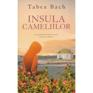 Insula cameliilor - Tabea Bach