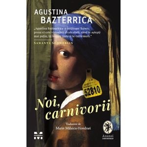 Noi, carnivorii - Agustina Bazterrica