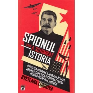 Spionul care a schimbat istoria - Svetlana Lokhova